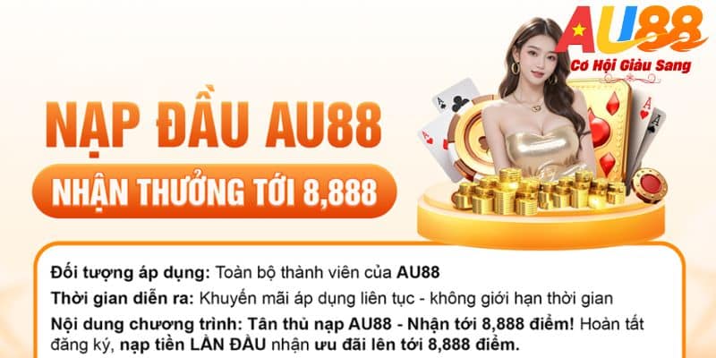 Chương trình AU88 khuyến mãi nạp đầu 8888k